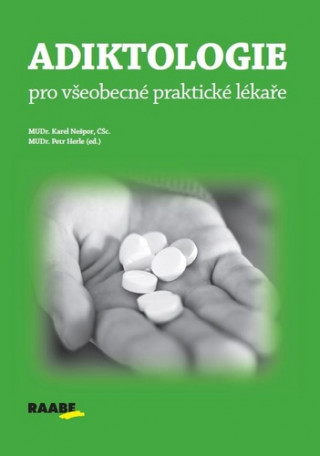Kniha Adiktologie pro všeobecné praktické lékaře Karel Nešpor