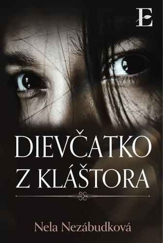 Kniha Dievčatko z kláštora Nela Nezábudková
