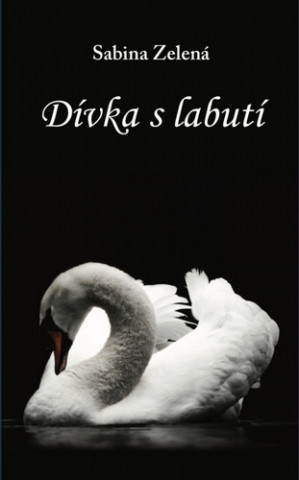 Kniha Dívka s labutí Sabina Zelená