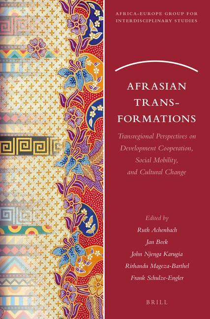 Knjiga Afrasian Transformations: Transregional Perspectives on Development Cooperation, Social Mobility, and Cultural Change Ruth Achenbach