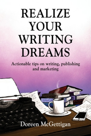 Carte Realize Your Writing Dreams Doreen McGettigan
