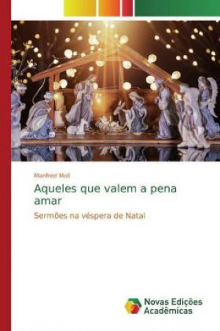 Carte Aqueles que valem a pena amar Manfred Moll