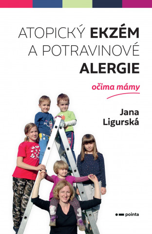 Kniha Atopický ekzém a potravinové alergie očima mámy Jana Ligurská