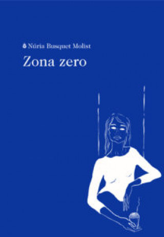 Knjiga ZONA ZERO NURIA BUSQUET MOLIST