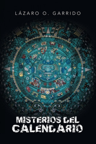 Carte Misterios Del Calendario Lázaro O. Garrido