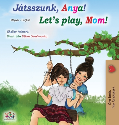 Książka Let's play, Mom! (Hungarian English Bilingual Book) Kidkiddos Books