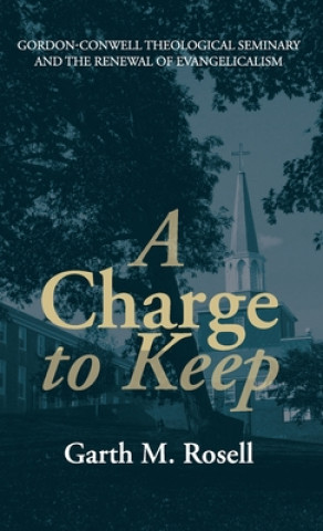 Knjiga Charge to Keep Garth M. Rosell