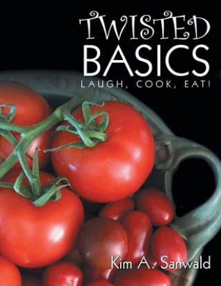 Knjiga Twisted Basics Kim A. Sanwald