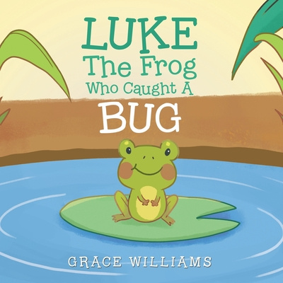 Carte Luke the Frog Who Caught a Bug Grace Williams