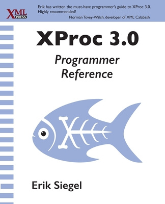Knjiga XProc 3.0 Programmer Reference Erik Siegel