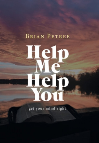 Knjiga Help Me Help You Brian Petree