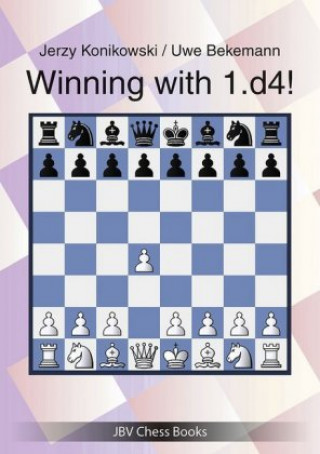 Könyv Winning with 1.d4! Jerzy Konikowski