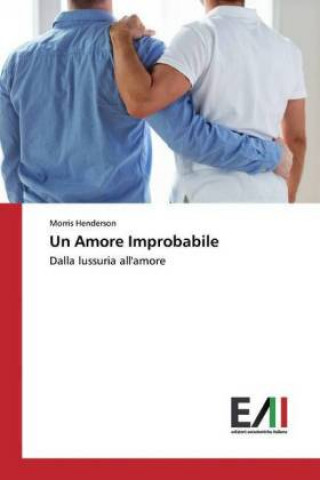 Knjiga Un Amore Improbabile Morris Henderson