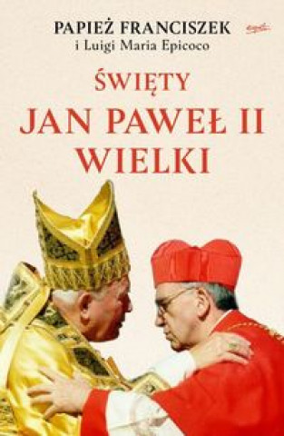 Книга Święty Jan Paweł II Wielki Papież Franciszek