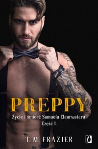 Book Preppy Życie i śmierć Samuela Clearwatera Część 1 Frazier T.M.