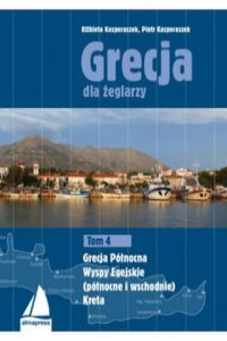 Kniha Grecja dla żeglarzy Tom 4 Kasperaszek Piotr