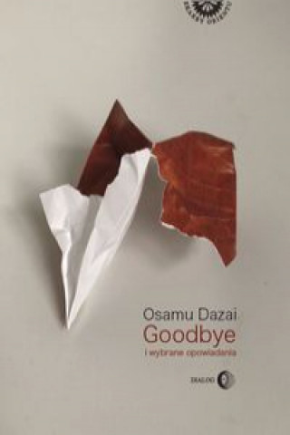Kniha Goodbye i wybrane opowiadania Dazai Osamu