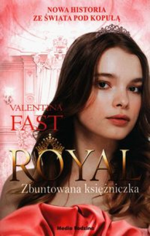 Kniha Royal 7 Zbuntowana Księżniczka Fast Valentina