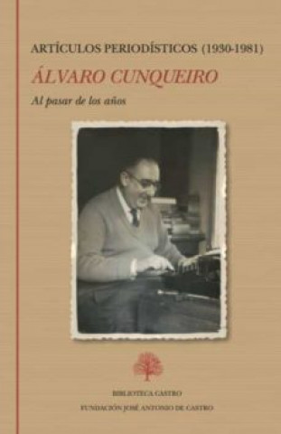 Carte Al pasar de los años. Artículos periodísticos (1930-1981) ALVARO CUNQUEIRO