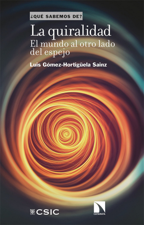 Hanganyagok La quiralidad, el mundo al otro lado del espejo LUIS GOMEZ-HORTIGUELA SAINZ