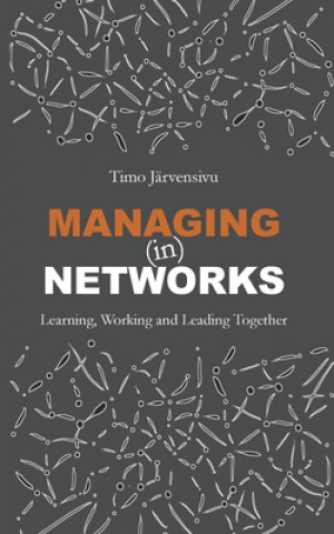 Kniha Managing (in) Networks Timo Järvensivu