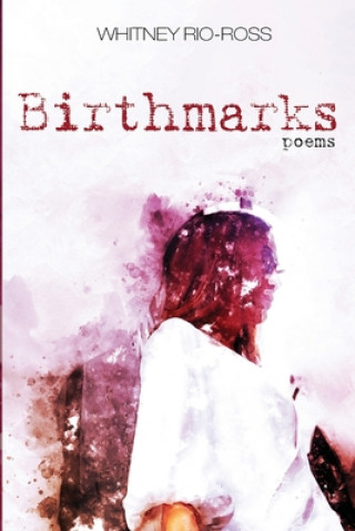 Knjiga Birthmarks Whitney Rio-Ross