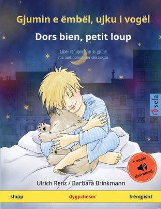 Kniha Gjumin e embel, ujku i vogel - Dors bien, petit loup (shqip - frengjisht) 