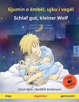 Kniha Gjumin e embel, ujku i vogel - Schlaf gut, kleiner Wolf (shqip - gjermanisht) 