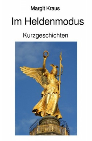 Knjiga Im Heldenmodus Margit Kraus