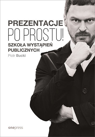 Könyv Prezentacje Po prostu! Bucki Piotr