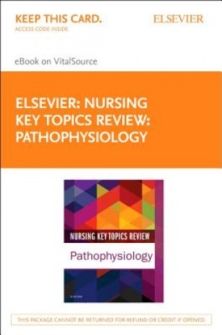 Knjiga Nursing Key Topics Review: Pathophysiology Elsevier eBook on Vitalsource (Retail Access Card) 