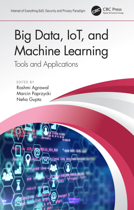 Book Big Data, IoT, and Machine Learning Rashmi Agrawal