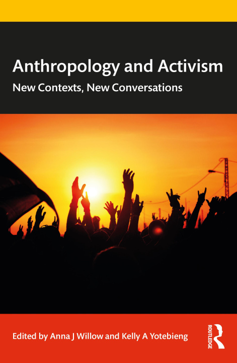 Knjiga Anthropology and Activism Anna J. Willow