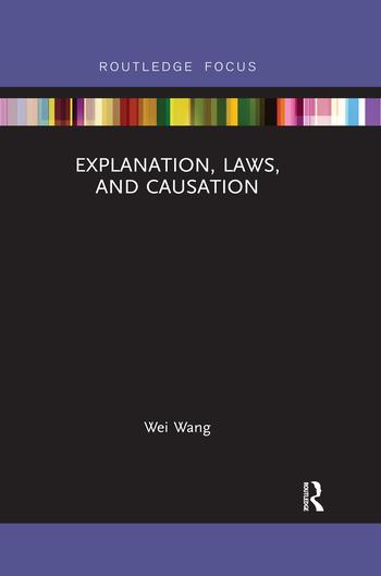 Книга Explanation, Laws, and Causation Wang