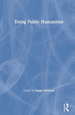 Knjiga Doing Public Humanities Susan Smulyan