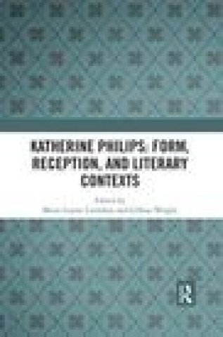 Kniha Katherine Philips: Form, Reception, and Literary Contexts 