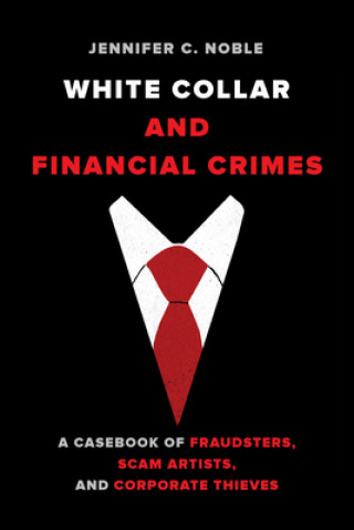 Книга White-Collar and Financial Crimes Jennifer Noble