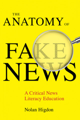 Kniha Anatomy of Fake News Nolan Higdon