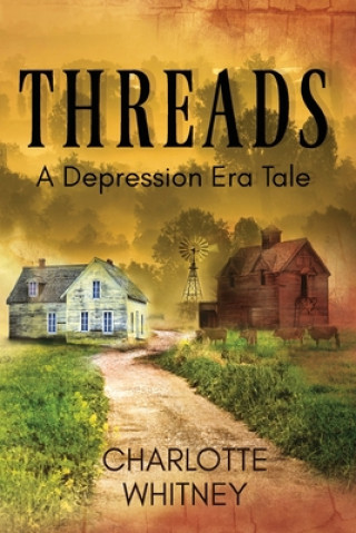 Knjiga THREADS  A Depression Era Tale Charlotte Whitney