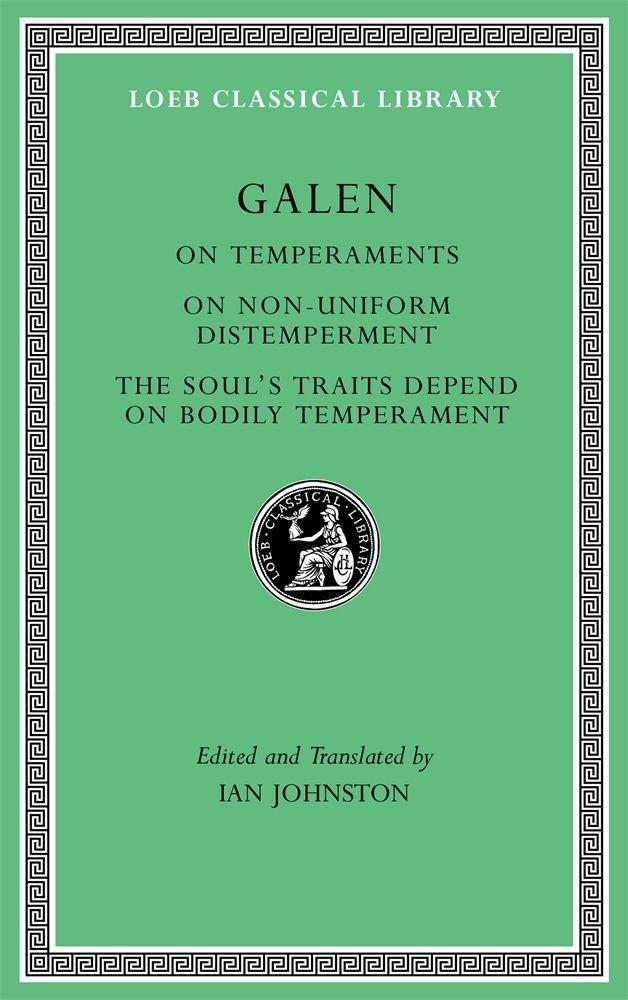 Knjiga On Temperaments. On Non-Uniform Distemperment. The Soul's Traits Depend on Bodily Temperament Galen Galen