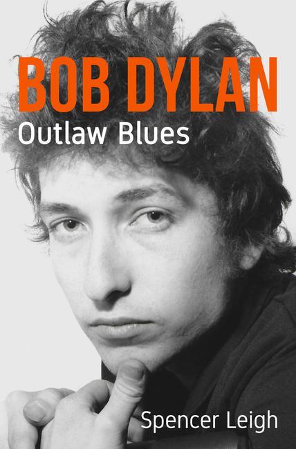 Knjiga Bob Dylan Spencer Leigh