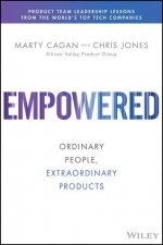Könyv EMPOWERED - Ordinary People, Extraordinary Products Marty Cagan