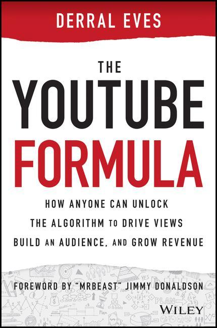 Könyv YouTube Formula - How Anyone Can Unlock the Algorithm to Drive Views, Build an Audience, and Grow Revenue Derral Eves