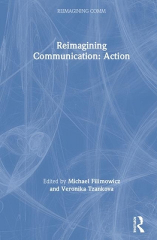 Βιβλίο Reimagining Communication: Action Michael Filimowicz