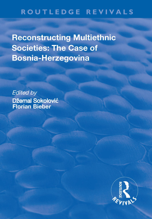 Knjiga Reconstructing Multiethnic Societies FLORIAN BEIBER
