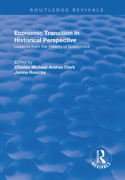 Knjiga Economic Transition in Historical Perspective CHARLES CLARK
