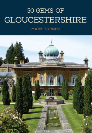 Kniha 50 Gems of Gloucestershire Mark Turner