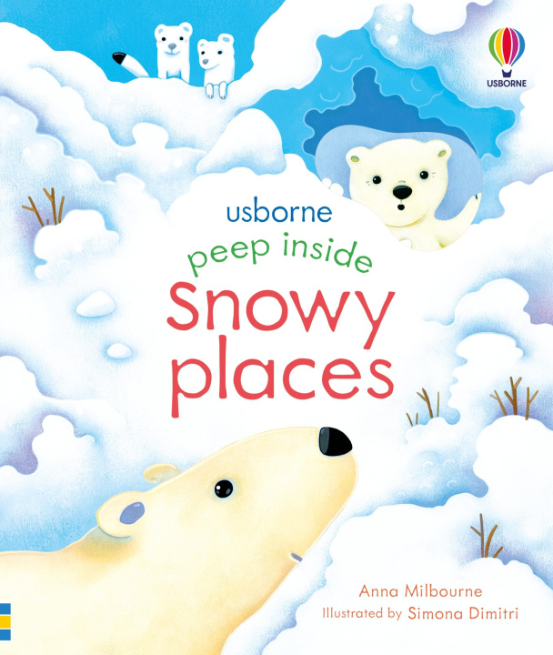 Könyv Peep Inside Snowy Places Anna Milbourne