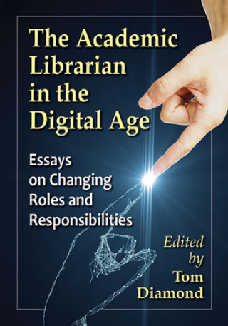 Könyv Academic Librarian in the Digital Age 
