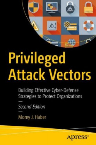 Livro Privileged Attack Vectors Morey J. Haber